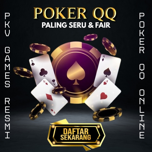 Poker QQ Online: AduQ BandarQ DominoQQ Pkv Games Resmi Paling Fair